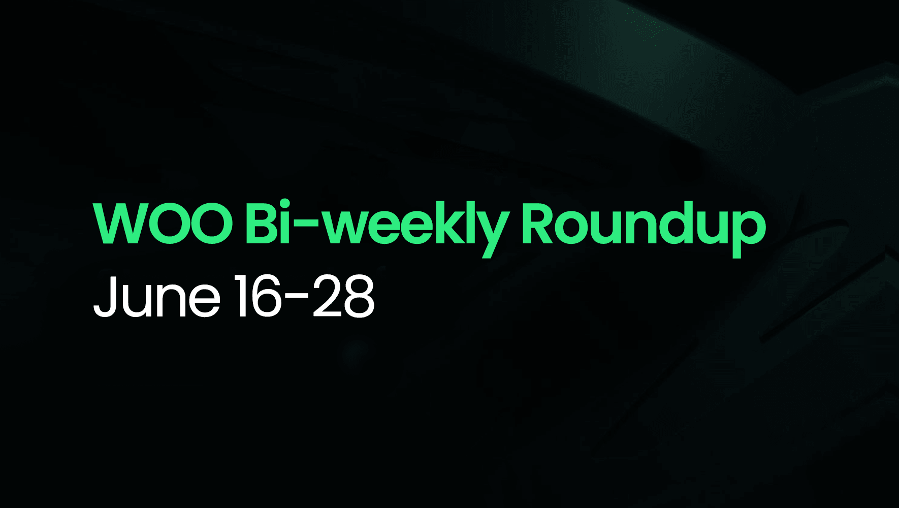 WOO Bi-weekly Roundup