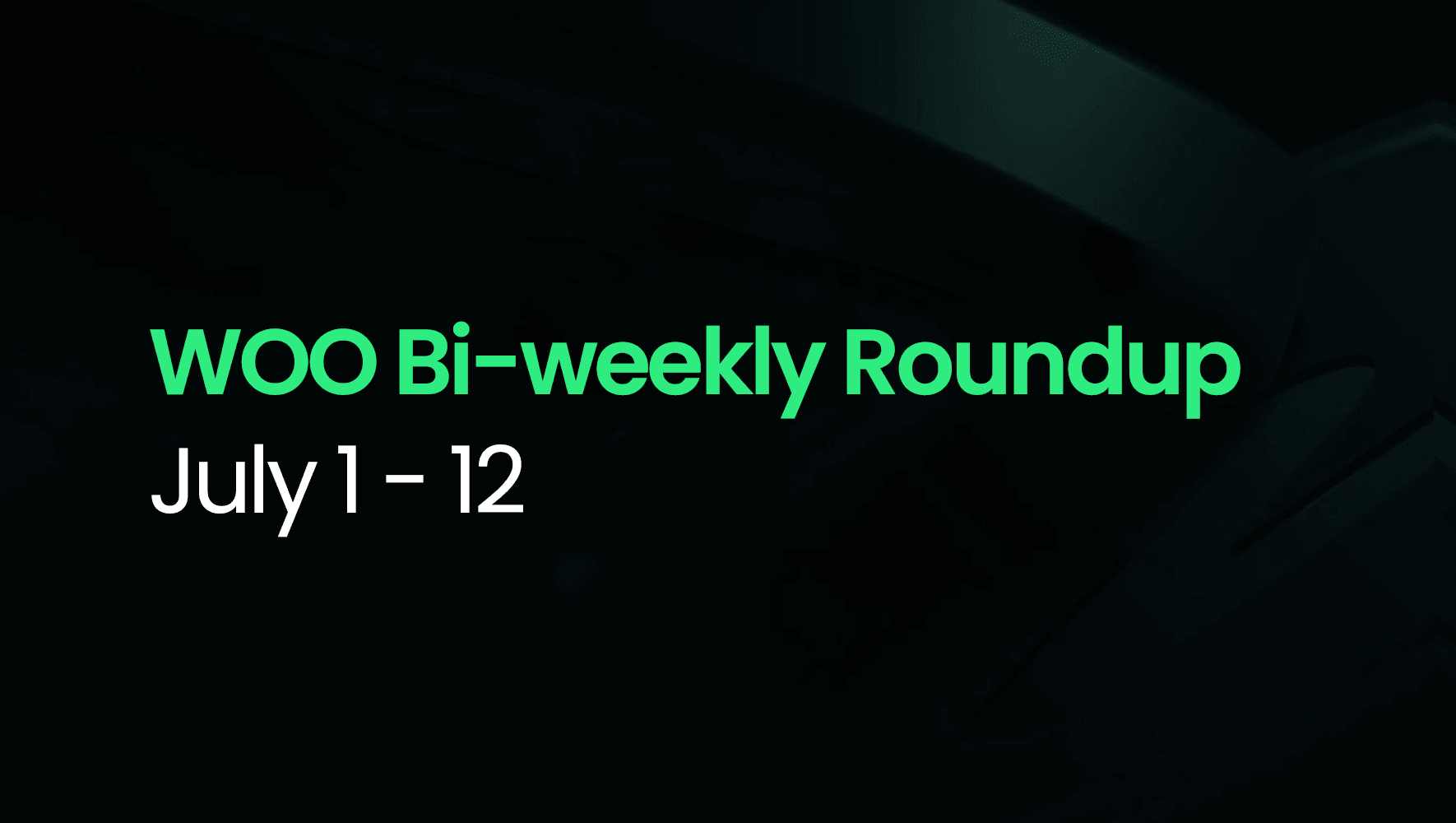 WOO Bi-weekly Roundup