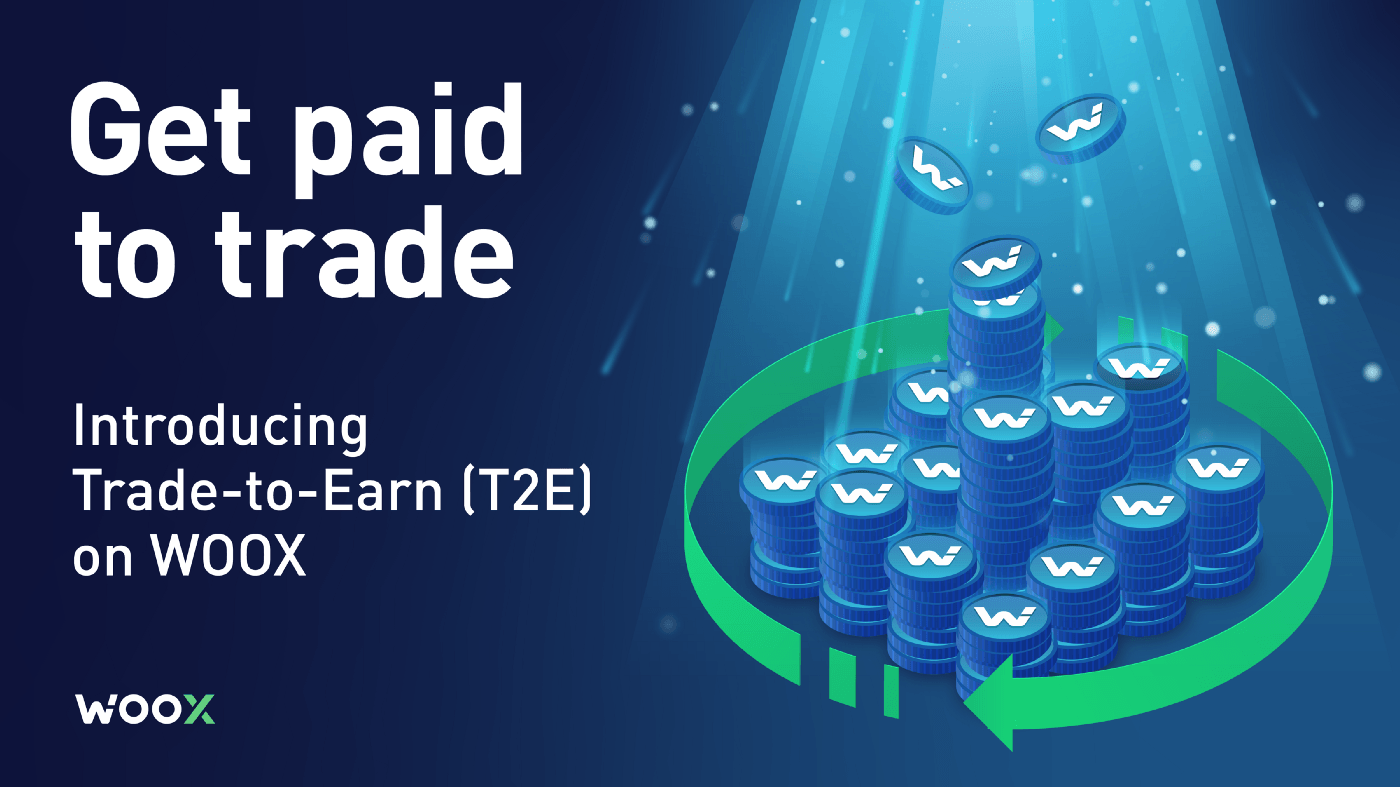 Launching Trade to Earn (T2E) on WOO X — Stake WOO to earn rebates on trades